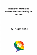 Theory of mind and executive Functioning in autism