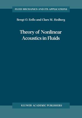 Theory of Nonlinear Acoustics in Fluids - Enflo, B.O., and Hedberg, C.M.