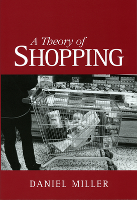 Theory of Shopping - Miller, Daniel