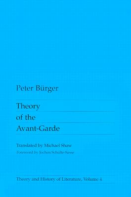 Theory of the Avant-Garde: Volume 4 - Burger, Peter