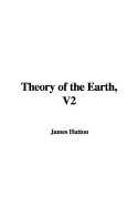 Theory of the Earth, V2 - Hutton, M D & F R S E James