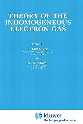 Theory of the Inhomogeneous Electron Gas - Lundqvist, Stig (Editor), and March, Norman H (Editor)