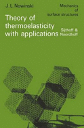 Theory of Thermoelasticity with Applications - Nowinski, J L