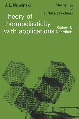Theory of Thermoelasticity with Applications - Nowinski, J L