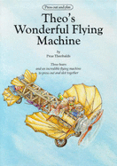 Theo's Wonderful Flying Machine: Press-out and Play