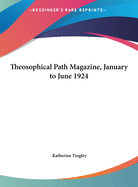 Theosophical Path Magazine, January to June 1924