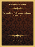 Theosophical Path Magazine, January to June 1928