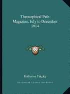 Theosophical Path Magazine, July to December 1914