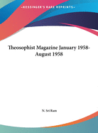 Theosophist Magazine January 1958-August 1958