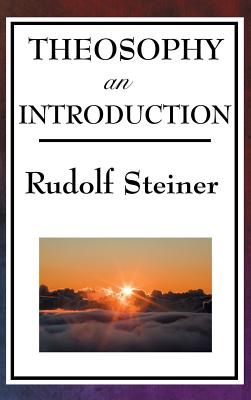 Theosophy, an Introduction - Steiner, Rudolf
