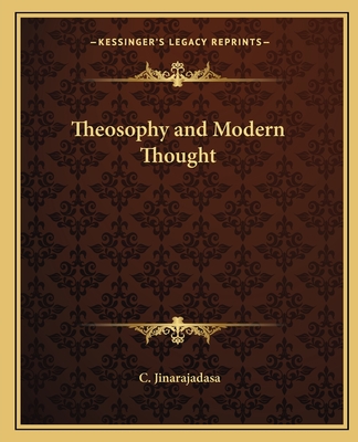 Theosophy and Modern Thought - Jinarajadasa, C