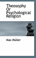 Theosophy Or Psychological Religion