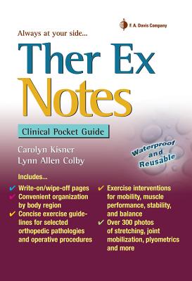 Ther Ex Notes: Clinical Pocket Guide - Kisner, Carolyn, PT, MS, and Colby, Lynn Allen, PT, MS