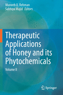 Therapeutic Applications of Honey and Its Phytochemicals: Volume II