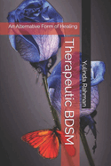 Therapeutic BDSM: An Alternative Form of Healing