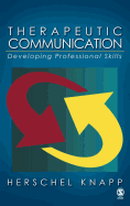 Therapeutic Communication: Developing Professional Skills