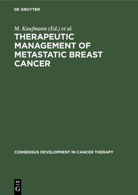 Therapeutic Management of Metastatic Breast Cancer - Kaufmann, M (Editor), and Henderson, I C (Editor), and Enghofer, E (Editor)