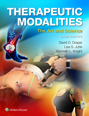 Therapeutic Modalities: The Art and Science - Draper, David, and Jutte, Lisa