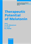 Therapeutic Potential of Melatonin: 2nd Locarno Meeting on Neuroendocrinoimmunology, Locarno, May 1996 - Reiter, Russel J (Editor), and Conti, Ario (Editor), and Maestroni, Georges J (Editor)