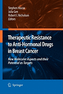 Therapeutic Resistance to Anti-Hormonal Drugs in Breast Cancer: New Molecular Aspects and Their Potential as Targets