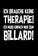 Therapie? Lieber Billard: Notizbuch / Notizheft fr Snooker Billard Queue Snooker Kugeln A5 (6x9in) dotted Punktraster