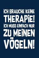 Therapie? Lieber Vgel: Notizbuch / Notizheft fr Vogel Vogel-Besitzer Vogel-Halter A5 (6x9in) liniert mit Linien