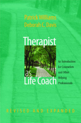 Therapist as Life Coach: An Introduction for Counselors and Other Helping Professionals - Williams, Patrick, Ed, and Davis, Deborah C