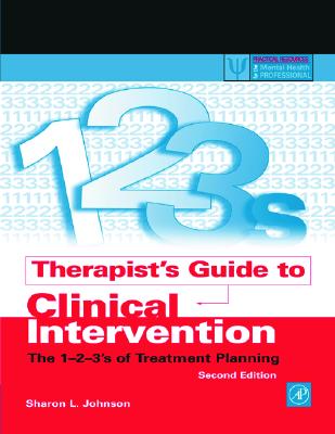 Therapist's Guide to Clinical Intervention: The 1-2-3's of Treatment Planning - Johnson, Sharon L.