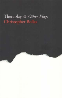 Theraplay and Other Plays - Bollas, Christopher, Professor