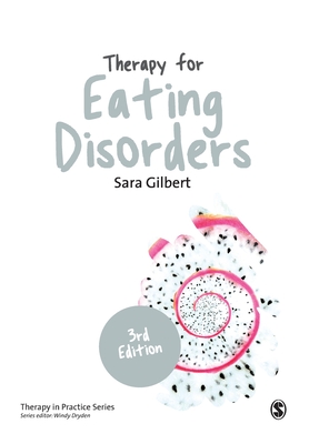 Therapy for Eating Disorders: Theory, Research & Practice - Gilbert, Sara