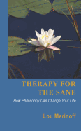 Therapy for the Sane: How Philosophy Can Change Your Life