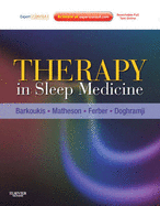 Therapy in Sleep Medicine - Barkoukis, Teri J, MD, and Matheson, Jean K, MD, and Ferber, Richard, MD