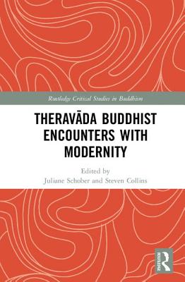 Therav da Buddhist Encounters with Modernity - Schober, Juliane (Editor), and Collins, Steven, Dr. (Editor)
