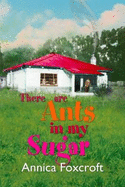 There Are Ants in My Sugar