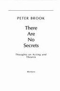 There are No Secrets: Thoughts on Acting and Theatre
