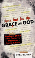 There But for the Grace of God: Survivors of the 20th Century's Infamous Serial Killers