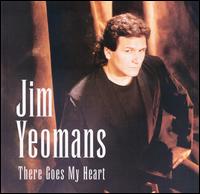 There Goes My Heart - Jim Yeomans
