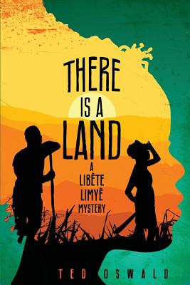 There is a Land: A Libte Limy Mystery - Oswald, Ted