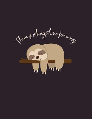 There is always time for a nap: Sloth notebook for men and women, boys and girls &#9733; School supplies &#9733; Personal diary &#9733; Office notes 8.5 x 11 - big notebook 150 pages - Paper Juice