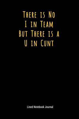 There Is No I in Team But There Is A U in Cunt: There Is No I in Team But There Is A U in Cunt - Love, Samson Blue