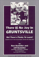 There is No Joy in Gruntsville: But There's Plenty to Learn! - Hostetler, Ron, and Hostetler, Jeff