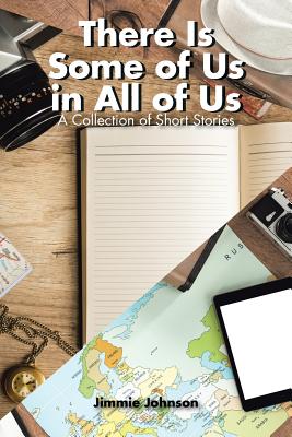 There Is Some of Us in All of Us: A Collection of Short Stories - Johnson, Jimmie