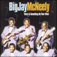 There Is Something on Your Mind - Big Jay McNeely