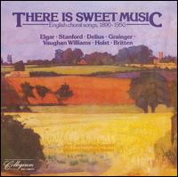 There Is Sweet Music: English Choral Song 1890-1950 - Mark Padmore (tenor); Nicholas Sears (baritone); Philip Sheffield (tenor); Cambridge Singers (choir, chorus)