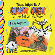 There Might Be a Giant Fart at the End of This Book