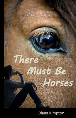 There Must be Horses - Kimpton, Diana