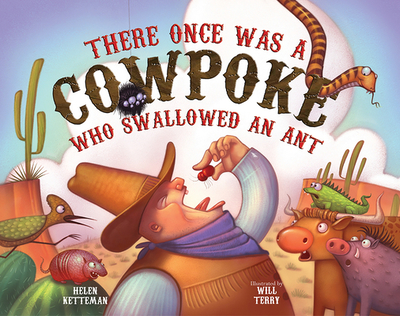 There Once Was a Cowpoke Who Swallowed an Ant - Ketteman, Helen