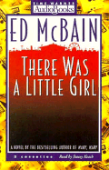 There Was a Little Girl - McBain, Ed, and Keach, Stacy (Read by), and Keach, Stacey (Read by)