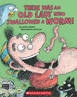 There Was an Old Lady Who Swallowed a Worm! - Colandro, Lucille