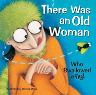 There Was an Old Woman Who Swallowed a Fly!